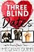 Three Blind Dates (Dating by Numbers, #1)
