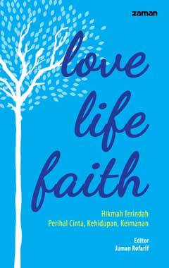 Love Life Faith: Hikmah terindah perihal cinta, Kehidupan, Keimanan