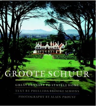 Groote Schuur: Great granary to stately home (Paperback)