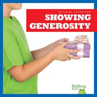 Showing Generosity (Building Character)