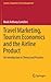 Travel Marketing, Tourism Economics and the Airline Product: An Introduction to Theory and Practice (Tourism, Hospitality & Event Management)
