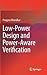 Low-Power Design and Power-Aware Verification