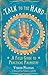 Talk to the Hand: A Field Guide to Practical Palmistry