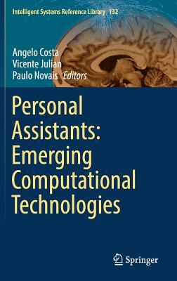 Personal Assistants: Emerging Computational Technologies (Intelligent Systems Reference Library, 132)
