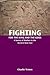 Fighting for the King and the Gods: A Survey of Warfare in the Ancient Near East (Resources for Biblical Study 88)