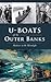 U-Boats Off the Outer Banks by Jim Bunch