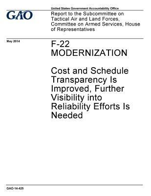 F-22 Modernization: Cost and Schedule Transparency Is Improved, Further Visibility Into Reliability Efforts Is Needed