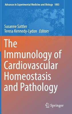 The Immunology of Cardiovascular Homeostasis and Pathology (Advances in Experimental Medicine and Biology, 1003)