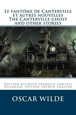 Le fantôme de Canterville / The Canterville ghost: Edition bilingue français-anglais / Bilingual edition French-English