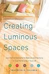 Creating Luminous Spaces: Use the Five Elements for Balance and Harmony in Your Home and in Your Life (Feng Shui, Interior Design Book, Lighting Design Book) Creating Luminous Spaces: Use the Five Elements for Balance and Harmony in Your Home and in Your Life (Feng Shui, Interior Design Book, Lighting Design Book)