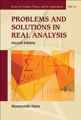 PROBLEMS AND SOLUTIONS IN REAL ANALYSIS (SECOND EDITION) (Number Theory and Its Applications)