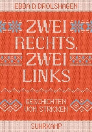 Zwei rechts, zwei links - Geschichten vom Stricken
