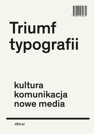 Triumf typografii. Kultura, komunikacja, nowe media