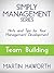 Simply Management Series - Team Building by Martin C. Haworth