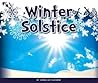 Winter Solstice (Welcome, Winter!)