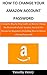 How to Change Your Amazon A...
