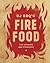 Fire Food: The Ultimate BBQ...