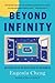 Beyond Infinity: An Expedition to the Outer Limits of Mathematics