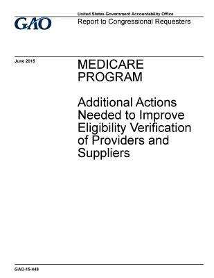 Medicare Program: Additional Actions Needed to Improve Eligibility Verification of Providers and Suppliers