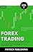 Forex Trading: Intermediate Strategy to Earn Fast Income (Investments & Securities Book 10)