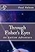 Through Fisher's Eyes: An A...