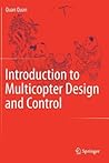 Introduction to Multicopter Design and Control