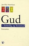 Gud: fortrolig og fremmed