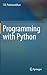 Programming with Python by T.R. Padmanabhan