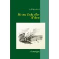 Bis ans Ende aller Welten: Erzählungen