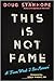 This Is Not Fame: A "From W...