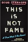 This Is Not Fame by Doug Stanhope