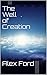 The Well of Creation by Alex Ford