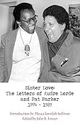 Sister Love: The Letters of Audre Lorde and Pat Parker 1974-1989 