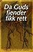 Da Guds fiender fikk rett -...
