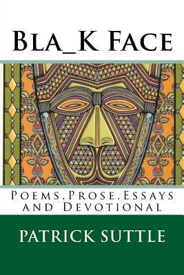 Bla_K Face: Poems , Prose, Essays and Devotional