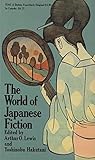 The World of Japanese Fiction The World of Japanese Fiction