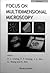 FOCUS ON MULTIDIMENSIONAL MICROSCOPY - VOLUME 1 by Ping-Chin Cheng