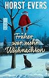 Früher war mehr Weihnachten by Horst Evers