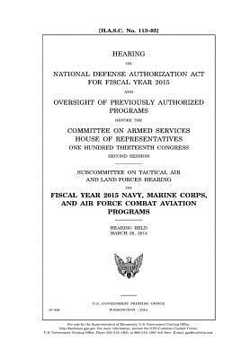 Hearing on National Defense Authorization ACT for Fiscal Year 2015 and Oversight of Previously Authorized Programs Before the Committee on Armed Services, House of Representatives, One Hundred Thirteenth Congress, Second Session: Subcommittee on Tactical