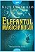 Elefantul magicianului by Kate DiCamillo
