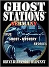 Ghost Stations Germany: True Ghost - Mystery Stories