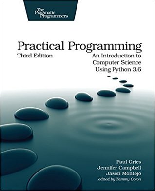 Practical Programming: An Introduction to Computer Science Using Python 3.6 (Paperback)