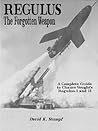 Regulus: The Forgotten Weapon Regulus: The Forgotten Weapon