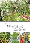 The Minimalist Gardener: Low Impact, No Dig Growing