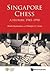 SINGAPORE CHESS: A HISTORY,...
