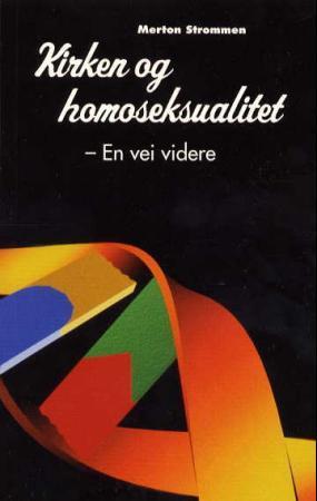 Kirken og homoseksualitet - en vei videre?