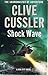 Shock Wave by Clive Cussler Shock Wave by Clive Cussler