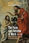 The Form and Function of Mark 1:1–15: A Multi-Disciplinary Approach to the Markan Prologue