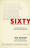 Sixty: A Diary: M...
