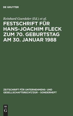 Festschrift für Hans-Joachim Fleck zum 70. Geburtstag am 30. Januar 1988 (Zeitschrift für Unternehmens- und Gesellschaftsrecht/ZGR – Sonderheft, 7) (German Edition)